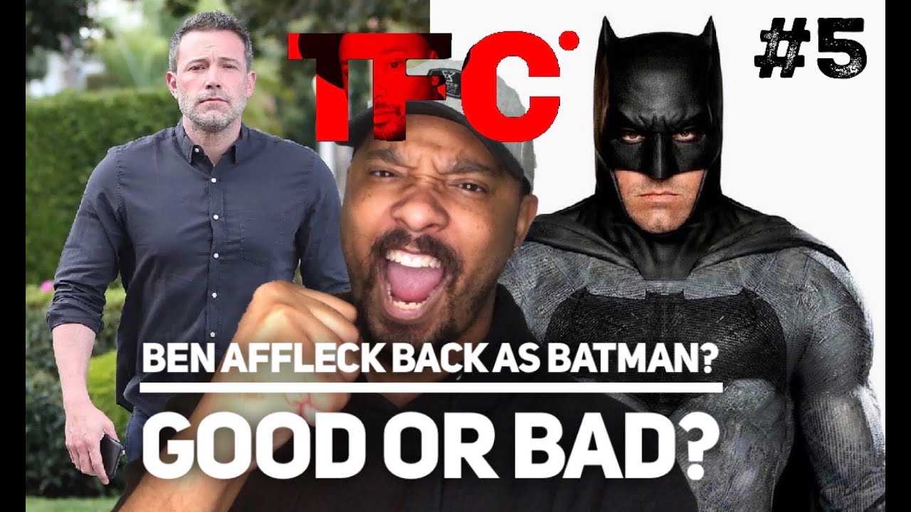 THE FILM CAVE SHOW #05: Ben Affleck Returning to Batman? Is That A Good or Bad Potential
