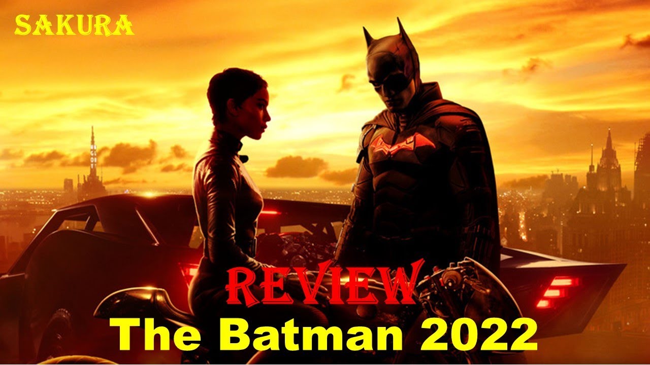 REVIEW PHIM NGƯỜI DƠI THE BATMAN 2022 || SAKURA REVIEW